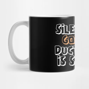 Silence is Golden Duct Tape is Silver Funny Saying Mug